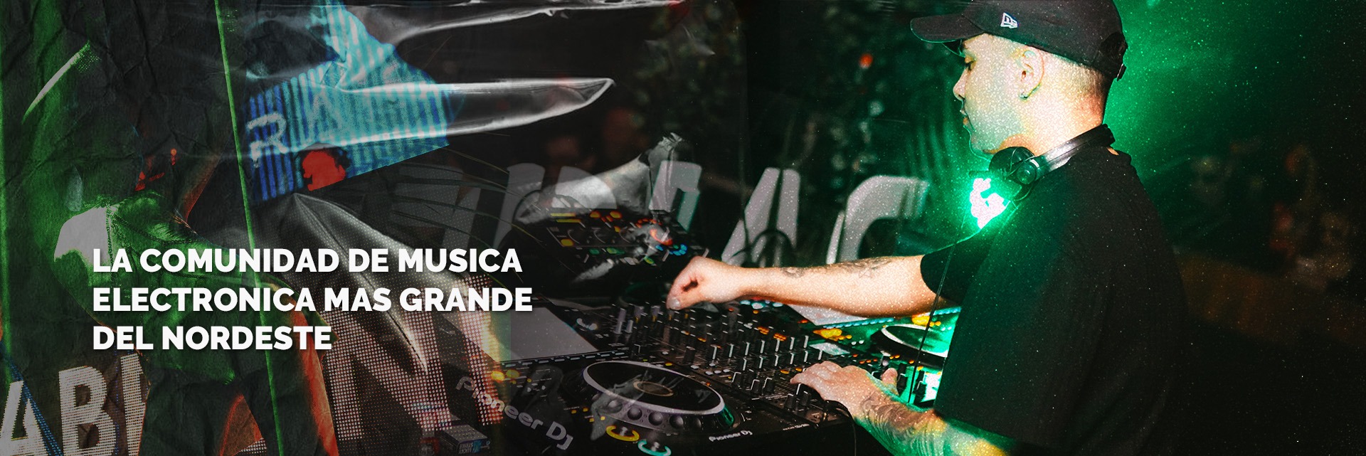 LA COMUNIDAD DE MUSICA ELECTRONICA MAS GRANDE DEL NORDESTE